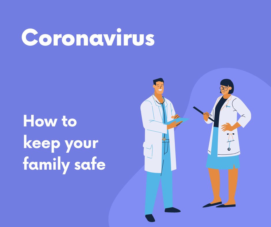 Keep your family safe during Coronavirus